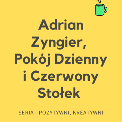 #48 Gość LPK – Adrian Zyngier z Pokoju Dziennego