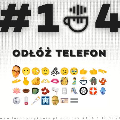 #104 – Odłóż telefon