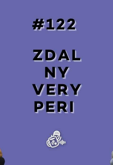 #122 – Zdalny Very Peri