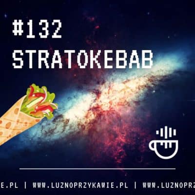 132 – StratoKebab