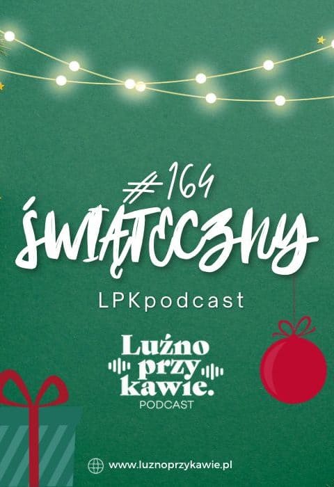 #164 – Świąteczny LPKpodcast