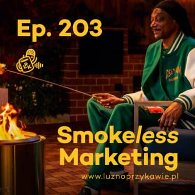#203 – Smokeless Marketing