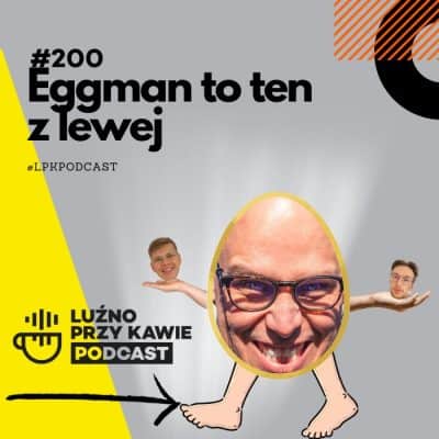 #200 – Eggman to ten z lewej