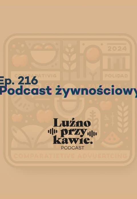 #216 – Podcast Żywnościowy
